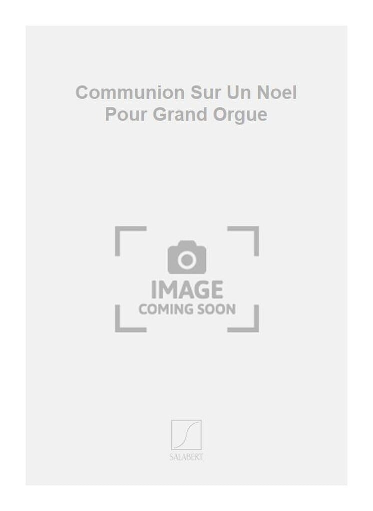 Communion Sur Un Noel Pour Grand Orgue